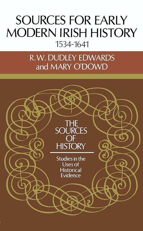 Sources for Modern Irish History 1534–1641 (Sources of History) by R. W. Dudley Edwards