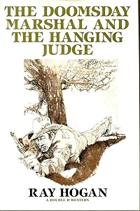 The Doomsday Marshal and the Hanging Judge (A Double d Western)