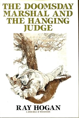 The Doomsday Marshal and the Hanging Judge (A Double d Western)
