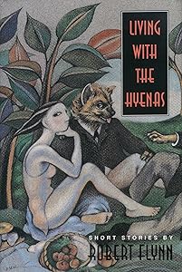 Living with the Hyenas by Robert Flynn