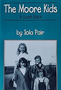 Moore Kids: A Look Back by Iola Pair