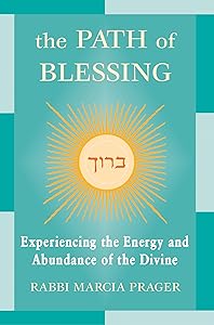 The Path of Blessing: Experiencing the Energy and Abundance of the Divine by Marcia Prager