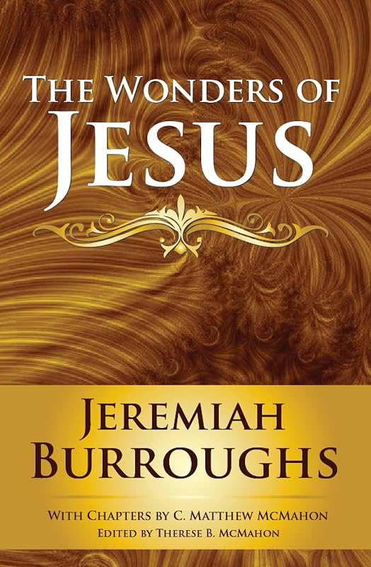 The Wonders of Jesus by Jeremiah Burroughs