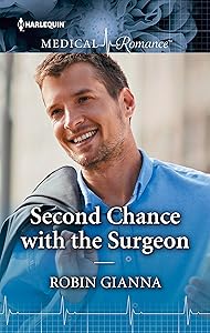 Second Chance with the Surgeon: A must-read Christmas romance to curl up with! (Harlequin Medical Romance) by Robin Gianna