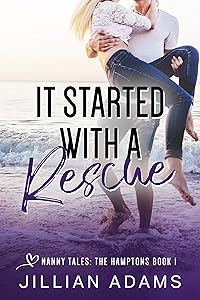 It Started With A Rescue: A Young Adult Sweet Romance (Nanny Tales: The Hamptons Book 1) by Jillian Adams