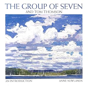 The Group of Seven and Tom Thomson: An Introduction by Anne Newlands