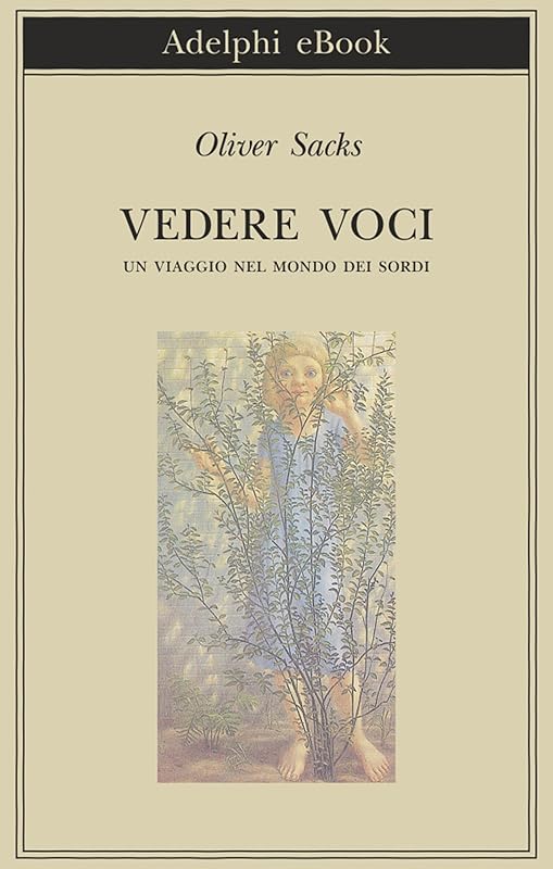 Vedere voci (Biblioteca Adelphi Vol. 221) (Italian Edition) by Oliver Sacks