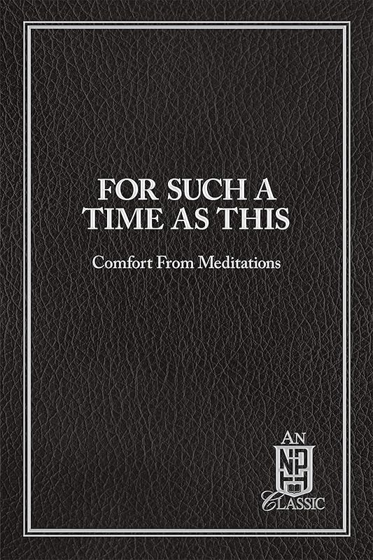 For Such A Time As This: Comfort From Meditations (NPH Classics) by Various