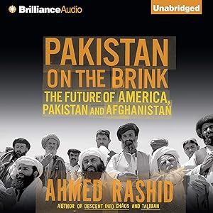 Pakistan on the Brink: The Future of America, Pakistan, and Afghanistan