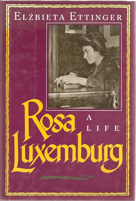Rosa Luxemburg: A life by Elżbieta Ettinger