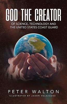 God The Creator Of Science, Technology And The U.S. Coast Guard