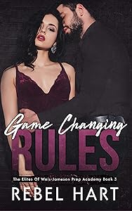 Game Changing Rules: A High School Bully Dark Romance (The Elites of Weis - Jameson Prep Academy Book 3)