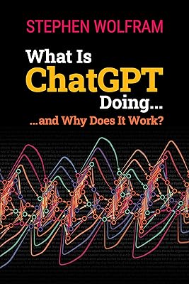 What Is ChatGPT Doing ... and Why Does It Work?