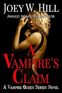 A Vampire's Claim: A Vampire Queen Series Novel by Joey W. Hill