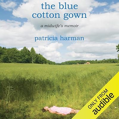 The Blue Cotton Gown: A Midwife’s Memoir