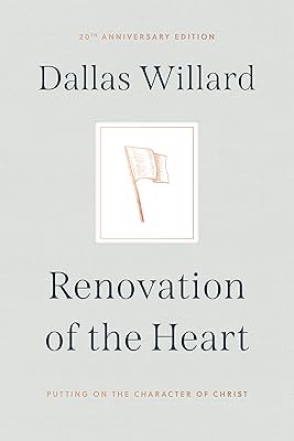 Renovation of the Heart: Putting on the Character of Christ - 20th Anniversary Edition