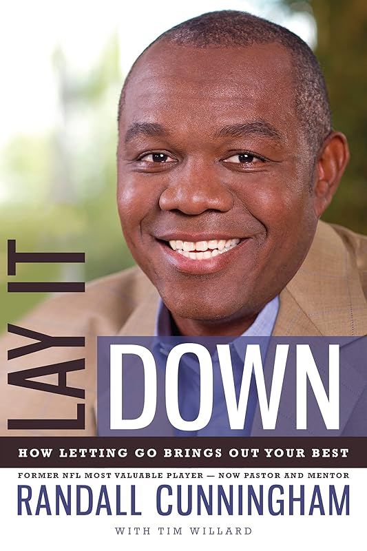 Lay It Down: How Letting Go Brings Out Your Best by Randall Cunningham