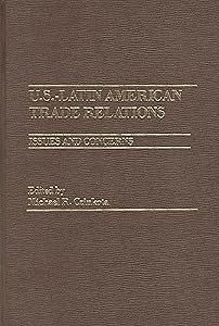 U.S.-Latin American Trade Relations: Issues and Concerns