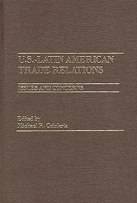 U.S.-Latin American Trade Relations: Issues and Concerns