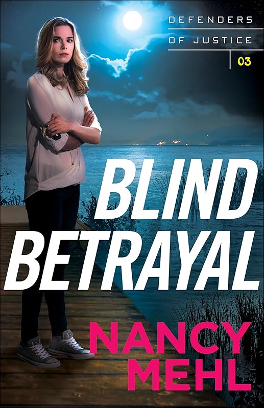 Blind Betrayal (Defenders of Justice) by Nancy Mehl