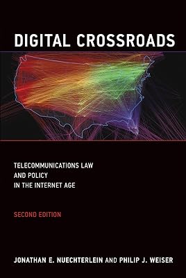 Digital Crossroads, second edition: Telecommunications Law and Policy in the Internet Age (Mit Press)