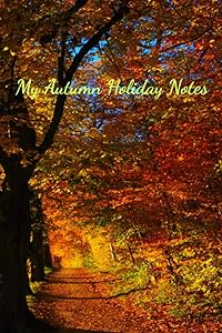My Autumn Holiday Notes by Saskia Tyler