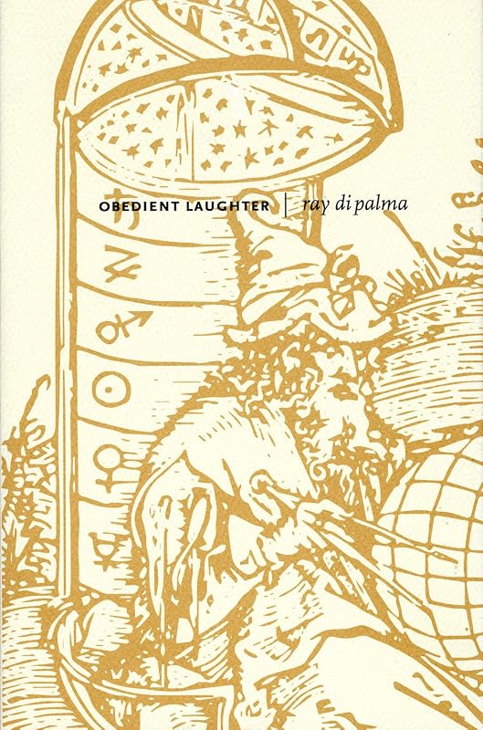 Obedient Laughter by Ray DiPalma