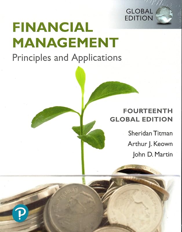 Financial Management: Principles and Applications, Global Edition by Sheridan Titman