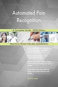 Automated Pain Recognition A Complete Guide - 2020 Edition