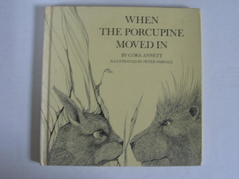 When the Porcupine Moved in by Cora Annett