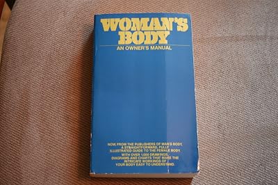 Woman's Body: An Owner's Manual