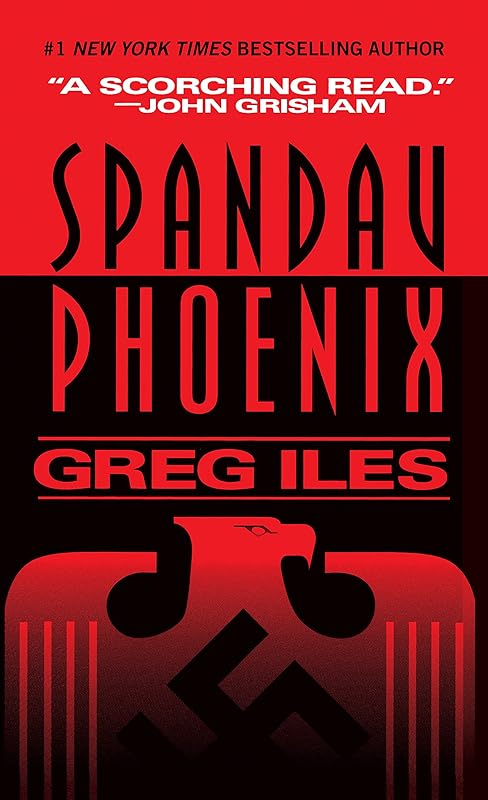 Spandau Phoenix: A Novel (World War Two series Book 2) by Greg Iles
