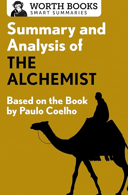 Summary and Analysis of The Alchemist: Based on the Book by Paulo Coehlo (Smart Summaries) by Worth Books
