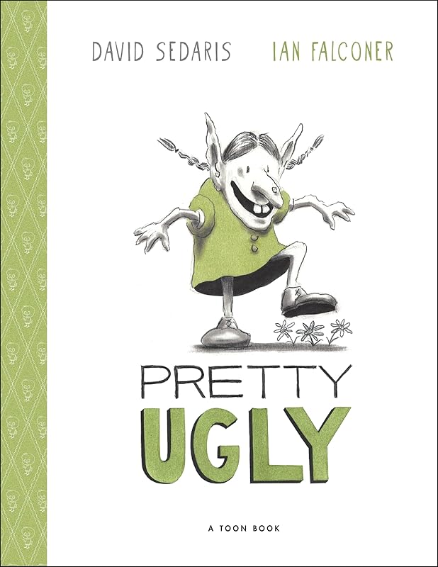 Pretty Ugly (Toon Books) by David Sedaris