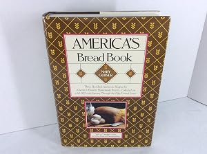America's bread book: 300 authentic recipes for America's favorite homemade breads collected on a 65,000-mile journey through the fifty United States by Mary Gubser