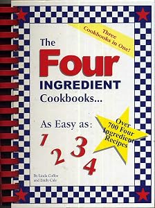 The Four Ingredient Cookbooks-Three Cookbooks in One! by Linda Coffee