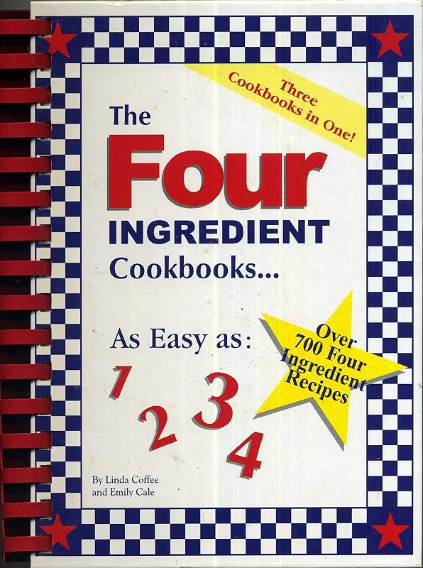 The Four Ingredient Cookbooks-Three Cookbooks in One! by Linda Coffee