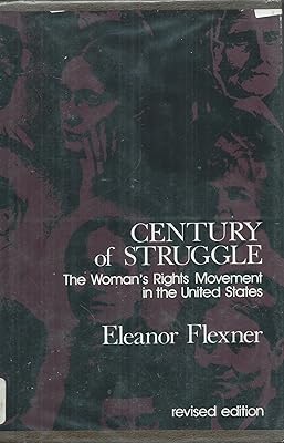 Century of struggle: The woman's rights movement in the United States