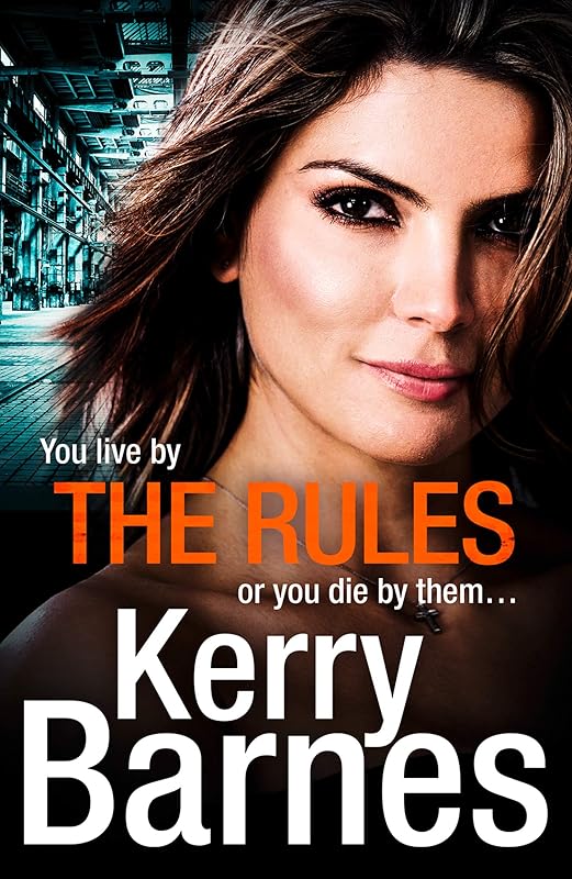 The Rules: Don’t miss this suspenseful and gritty crime thriller that will have you gripped! (The Hunted, Book 2) by Kerry Barnes