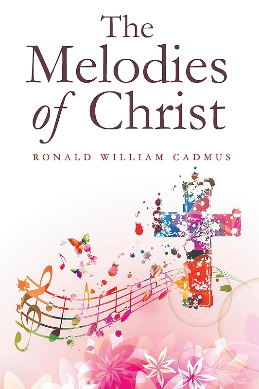 The Melodies of Christ by Ronald William Cadmus