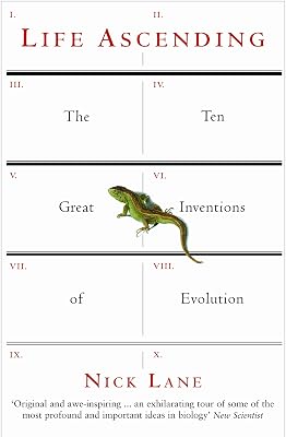 Life Ascending: The Ten Great Inventions of Evolution