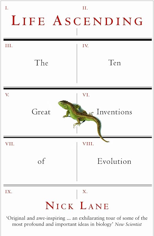 Life Ascending: The Ten Great Inventions of Evolution by Nick Lane