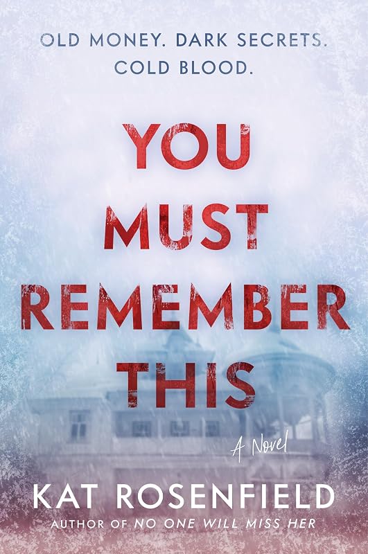 You Must Remember This: A Novel by Kat Rosenfield