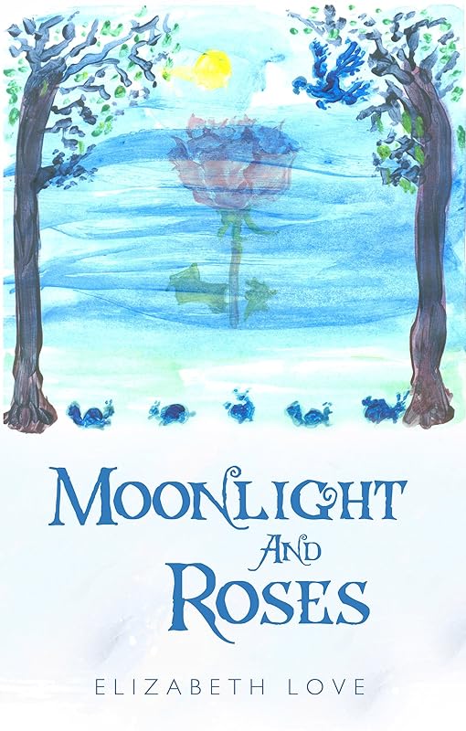 Moonlight and Roses by Elizabeth Love