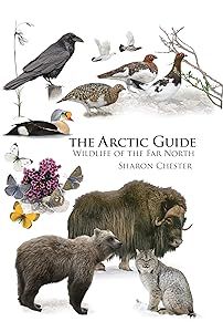 The Arctic Guide: Wildlife of the Far North (Princeton Field Guides, 109) by Sharon Chester