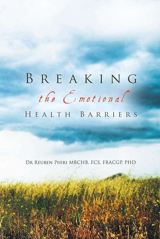 Breaking the Emotional Health Barriers by Dr Reuben Phiri