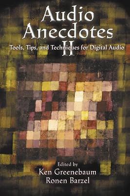 Audio Anecdotes II: Tools, Tips, and Techniques for Digital Audio