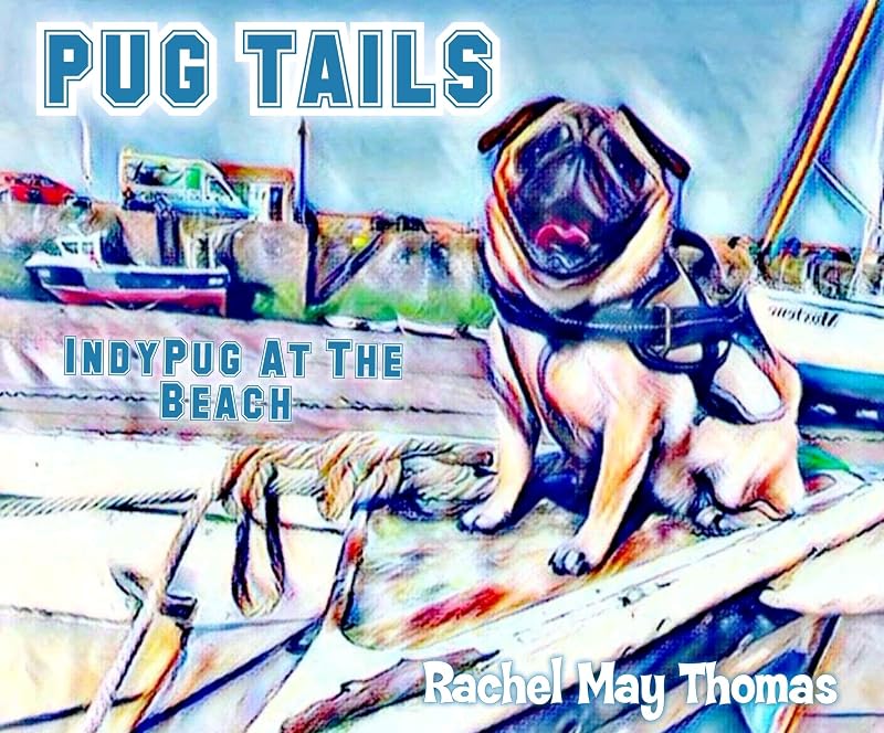 PUG TAILS: IndyPug At The Beach by Rachel May Thomas