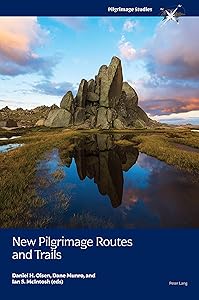 New Pilgrimage Routes and Trails (Pilgrimage Studies Book 2) by Daniel H. Olsen