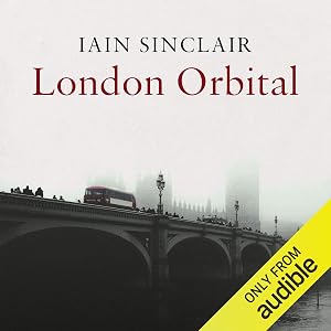 London Orbital by Iain Sinclair